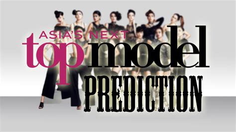 Asia's Next Top Model Cycle 4 || Prediction - YouTube