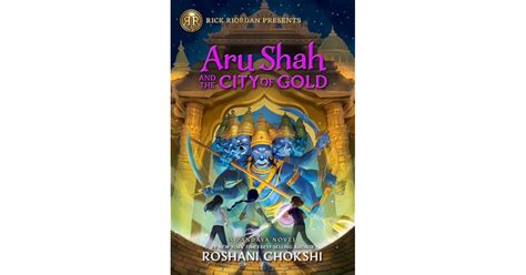 Aru Shah and the City of Gold: A Pandava Novel Book 4 by Roshani Chokshi