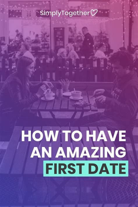 5 Tips For An Incredible First Date | Dating, Relationship, Dating relationships