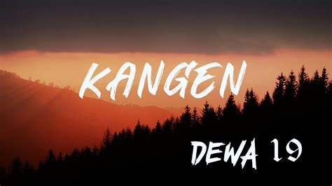 DEWA 19 - Kangen (Lirik) - YouTube