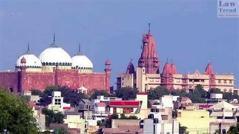 Mathura Court orders Survey of the Shahi Idgah Mosque - Law Trend