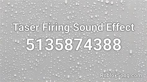 Taser Firing Sound Effect Roblox ID - Roblox music codes