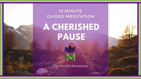 15 Minute Guided Mindfulness Meditation: A Cherished Pause - YouTube | Guided mindfulness ...