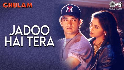 Jadoo Hai Tera - Ghulam | Aamir Khan & Rani Mukherjee | Kumar Sanu ...