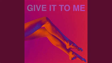 GIVE IT TO ME - YouTube