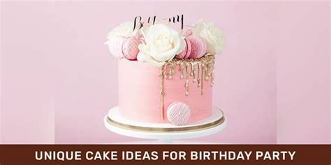 Unique Cake Ideas for Birthday Party