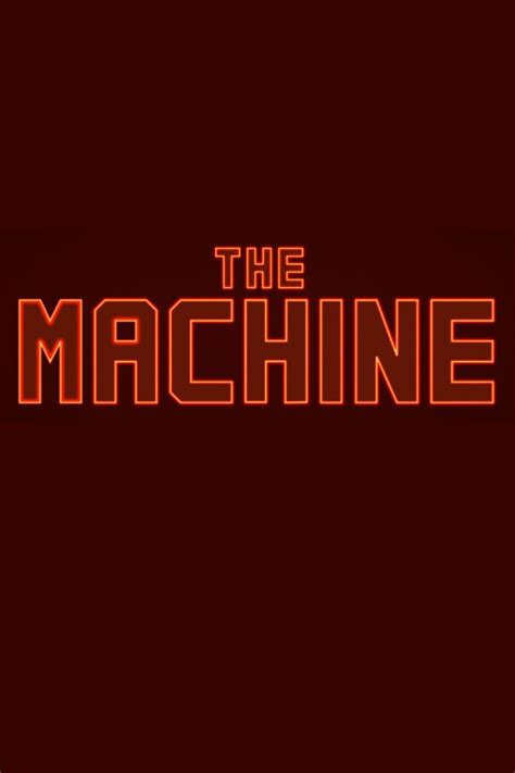 The Machine Movie Poster - #680499