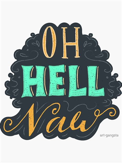 "Oh Hell Naw" Sticker for Sale by art-gangsta | Redbubble