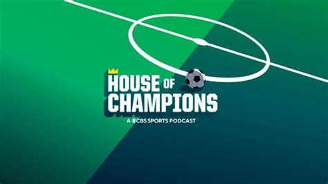 CBS Sports launches 'House of Champions' podcast focusing on all-things soccer - CBSSports.com