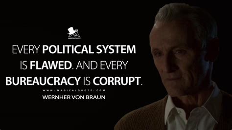 Every political system is flawed. And every bureaucracy is corrupt. - MagicalQuote