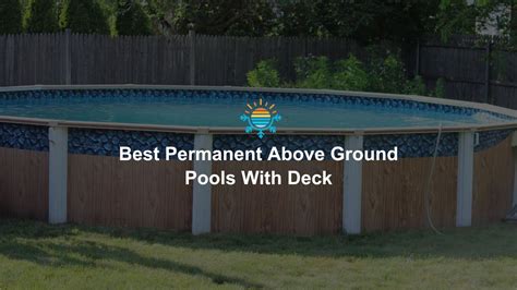 Best Permanent Above Ground Pools With Deck