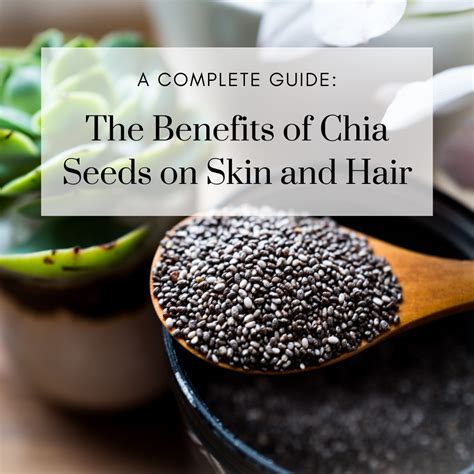 Chia Seeds: Nourish Skin and Give Hair Some Serious TLC