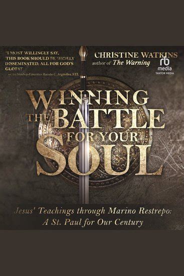 Winning the Battle for Your Soul - Jesus’ Teachings through Marino Restrepo: A St Paul for Our ...