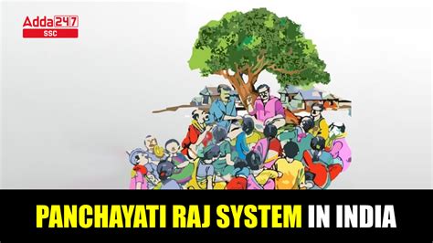 Panchayati Raj System in India, Features, Functions and 73rd CAA