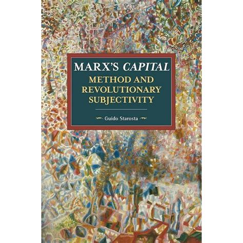 Historical Materialism: Marx's Capital, Method and Revolutionary Subjectivity (Paperback ...