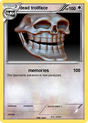 Pokémon dead trollface - memories - My Pokemon Card