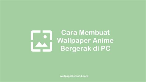 Cara Membuat Wallpaper Anime Bergerak Di Laptop Windows 11 Touch - IMAGESEE