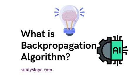 Explain the concept of Backpropagation Algorithm