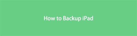 5 Top Picks Methods How to Backup iPad with Ease