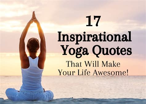 17 Inspirational Yoga Quotes to Make Life Awesome! - www.thelifestylecure.com