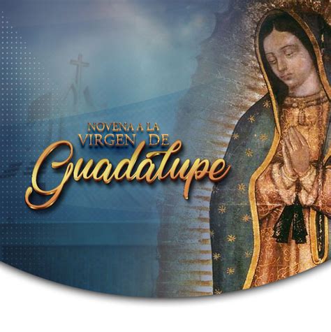 Novena a la Virgen de Guadalupe – El Sembrador