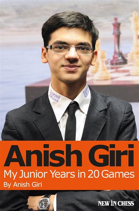 Anish Giri: My Junior Years in 20 Games: Anish Giri: 9789056915513 ...