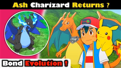 Ash Charizard Returns ? | Ash Charizard New Form ! | Bond evolution ...