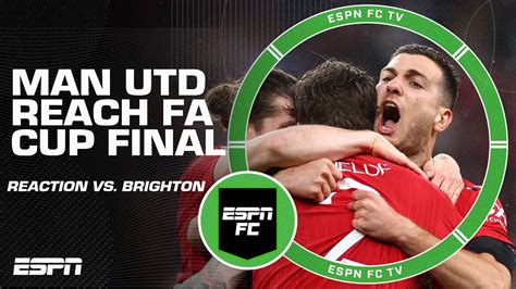 Man United vs. Brighton REACTION! Ten Hag’s side set up FA Cup final vs ...