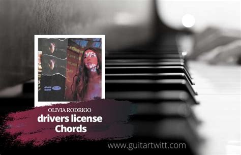 Olivia Rodrigo - Drivers License Chords For Guitar Piano & Ukulele ...