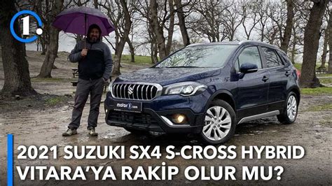 2021 Suzuki SX4 S-Cross Hybrid Elegance | Neden Almalı?