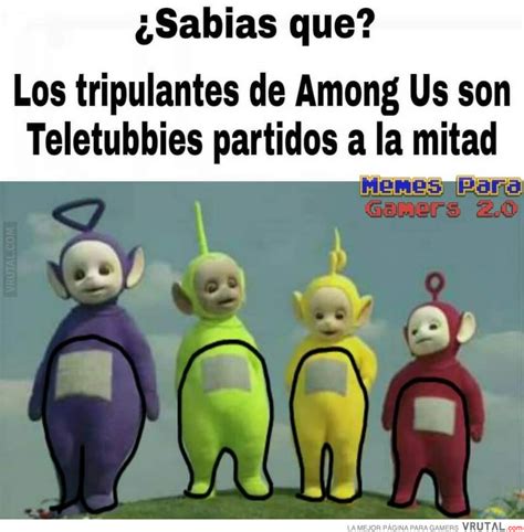 Among us y los teletubbies | Memes divertidos, Memes, Meme gracioso