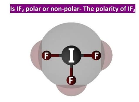 Is IF3 polar or nonpolar? - Polarity of IF3 | Electron configuration ...