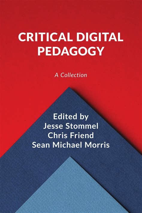 Critical Digital Pedagogy: A Collection