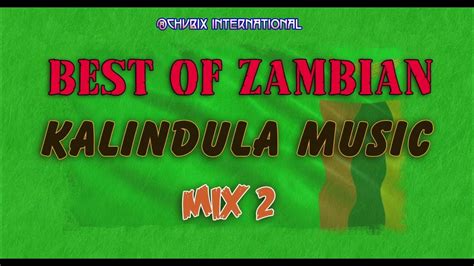 BEST OF ZAMBIAN KALINDULA MUSIC MIX 2 - YouTube Music