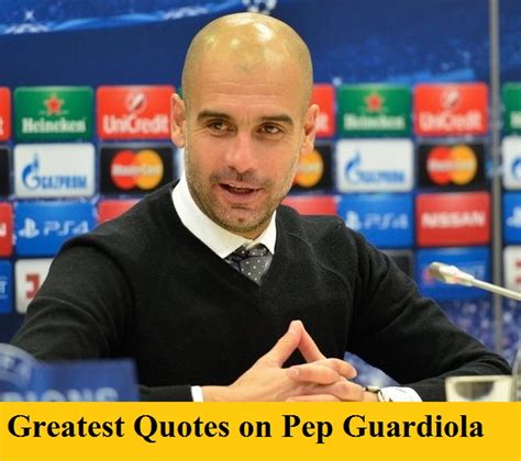 Top 40 Quotes on Pep Guardiola - Footie Central | Football Blog