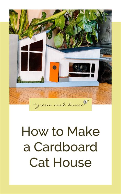 How to Make a Cardboard Cat House — The Green Mad House