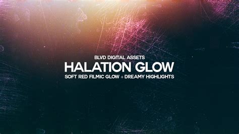 BLVD PACK - HALATION GLOW FILM EMULATION PRESET