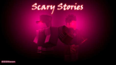 Scary Stories - Roblox