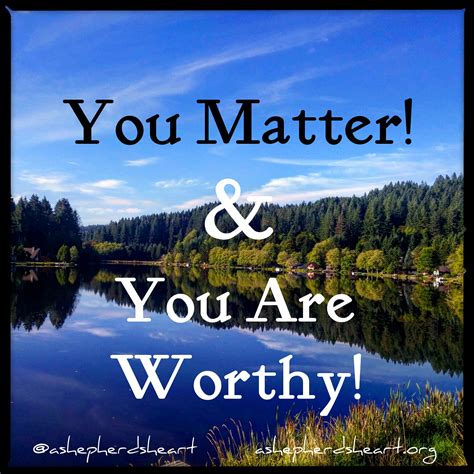 A Shepherd's Heart: You Are Worthy! Part 2