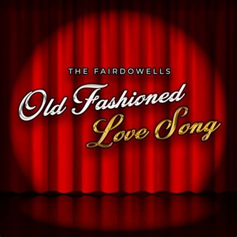 The Fairdowells feat. Adam Reifsnyder & Lauren Michelle Morgan - Old Fashioned Love Song Lyrics ...