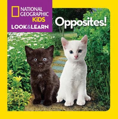 National Geographic Kids Look and Learn: Opposites! – Educational Book, 9781426310430