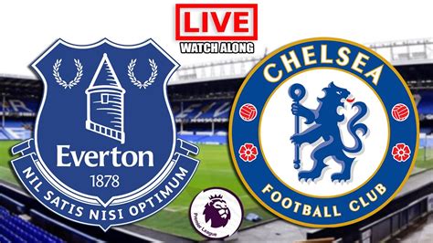 EVERTON vs CHELSEA Live Stream - Premier League - EPL Live Football ...