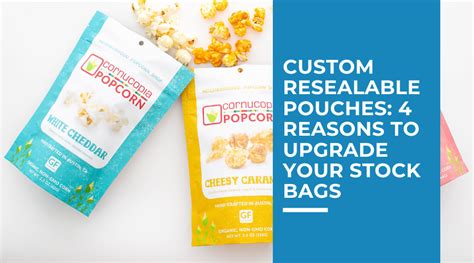 4 Reasons To Upgrade Your Custom Resealable Pouches - ePac