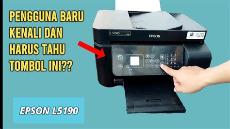 MENGENAL FUNGSI BEBERAPA TOMBOL DAN MENU DI PRINTER EPSON L5190 YANG ...