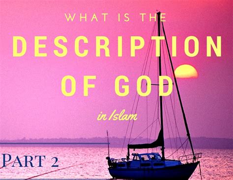 What Is The Description of God in Islam? (Part 2) | About Islam