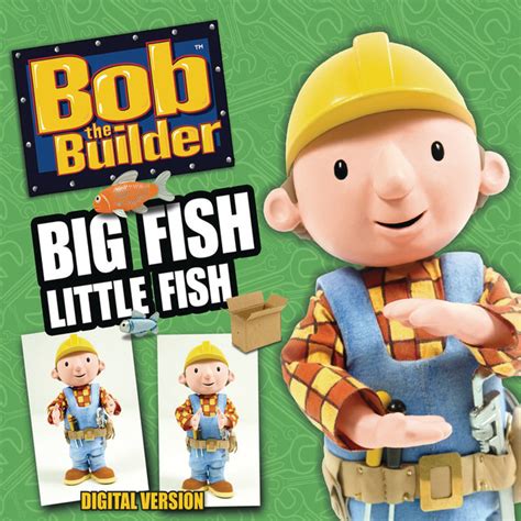 Bob the Builder – Big Fish Little Fish Lyrics | Genius Lyrics