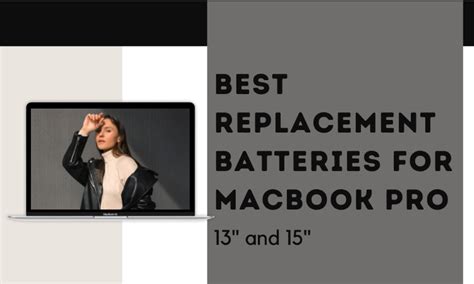 15 Best Replacement Battery for MacBook Pro 13" and 15" 2023 [2016, 2017 Models]