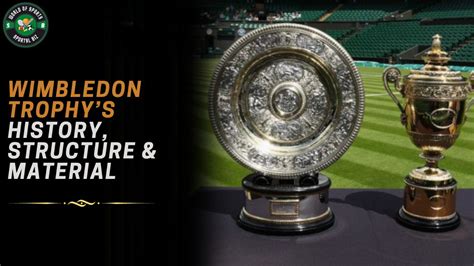 Wimbledon Trophy History, Structure and Material (Revealed)