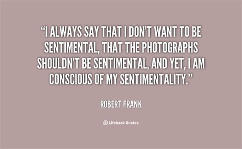 Robert Frank Quotes. QuotesGram