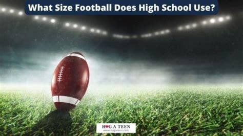 What Size Football Does High School Use? | All Ages Guide